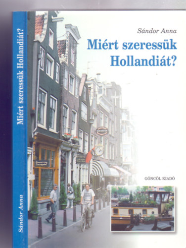 S�ndor Anna - Mi�rt szeress�k Hollandi�t? (Harmadik kiad�s)