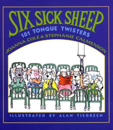 Joanna Cole - Six Sick Sheep - One Hundred One Tongue Twisters
