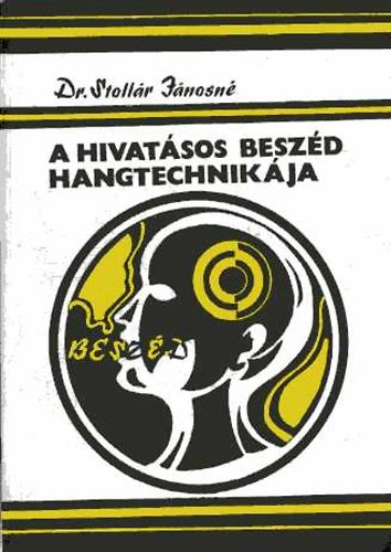 Dr. Stoll�r J�nosn� - A hivat�sos besz�d hangtechnik�ja