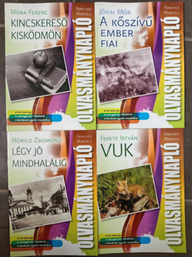 Mra Ferenc, Jkai Mr, Mricz Zsigmond, Fekete Istvn Fenyves Marcell - (4db) Olvasmnynapl: Kincskeres kiskdmn / A kszv ember fiai / Lgy j mindhallig / Vuk (ri letrajz, szvegrtsi feladatok, krdsek egyni munkhoz)