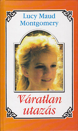 Lucy Maud Montgomery - Váratlan utazás