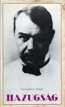 Kosztol�nyi Dezs� - Hazugs�g