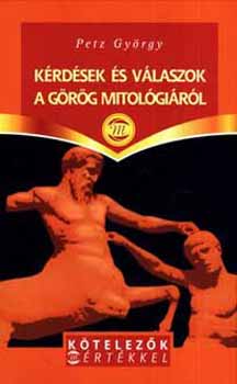 Petz György - Kérdések és válaszok a görög mitológiáról