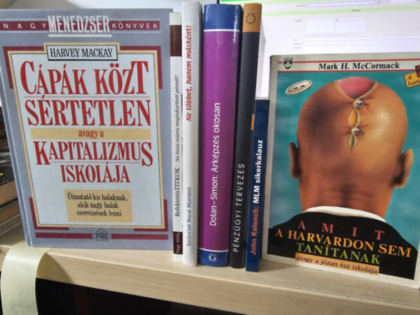 Harvey Mackay, Nagy Attila, Szolovin Bucsi Mariann, Robert J. Dolan - Hermann Simon, Mark H. McCormack, John Kalench - 7db menedzsment ktet, KNYVMENT AJNLAT: Cpk kzt srtetlen+ Befektetstitok+ Ne tbbet, hanem msknt+ rkpzs okosan+ Pnzgyi tervezs+ Amit a Harvardon sem tantanak+ MLM sikerkalauz