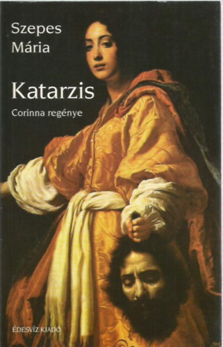 Szepes Mária - "Katarzis (Corinna regénye) - A Jasper család szégyene