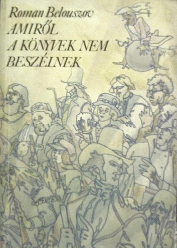 Roman Belouszov - Amiről a könyvek nem beszélnek