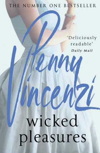 Penny Vincenzi - Wicked Pleasures