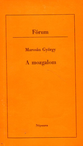 Marosn Gyrgy - A mozgalom