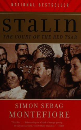 Sebag Simon Montefiore - Stalin - The Court of the Red Tsar