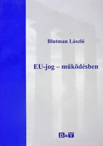 Blutman László - Eu-jog - Működésben