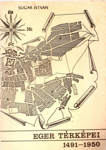Sugár István - Eger térképei 1491-1950