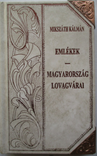 Mikszth Klmn - Emlkek- Magyarorszg lovagvrai