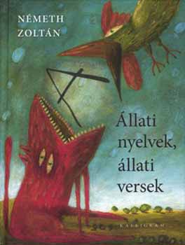 N�meth Zolt�n - �llati nyelvek, �llati versek