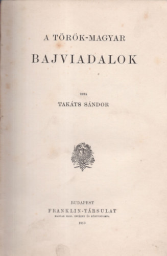 Tak�ts S�ndor - A t�r�k-magyar bajviadalok