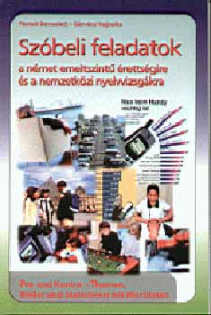 Grvny Hajnalka; Pntek Bernadett - Szbeli feladatok a nmet emeltszint rettsgire s a nemzetkzi nyelvvizsgkra