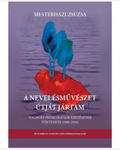 Mesterh�zi Zsuzsa - A nevel�sm�v�szet �tj�t j�rtam