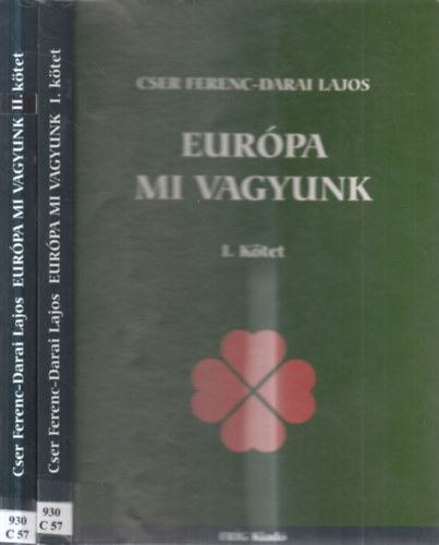 Cser Ferenc-Darai Lajos - Európa mi vagyunk I-II.