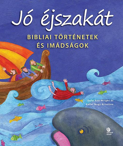 Kllai Nagy Krisztina; Sally Ann Wright - J jszakt - Bibliai trtnetek s imdsgok!