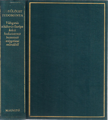 Csala K�roly  (szerk.) - A gy�l�let tudom�nya