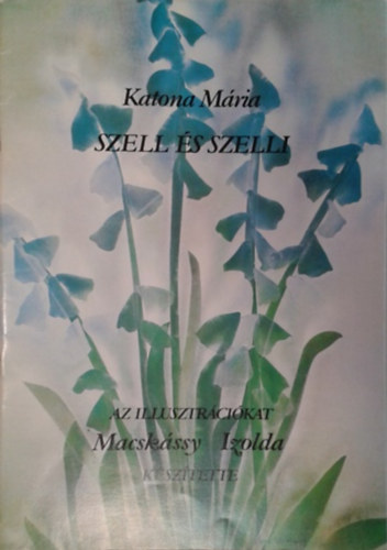 Katona Mária - Szell és Szelli