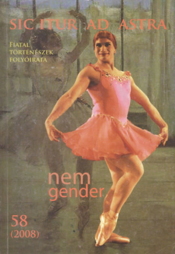 Sic Itur Ad Astra - Fiatal t�rt�n�szek foly�irata 58. (2008) XIX. �vfolyam