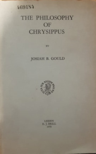 Josiah B. Gould - The Philosophy of Chrysippus