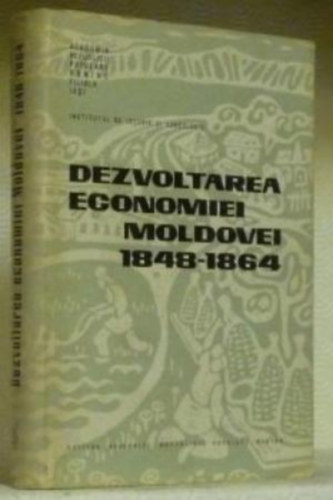 Dezvoltarea Economiei Moldovei �ntre Anii 1848 si 1864.Contributii.