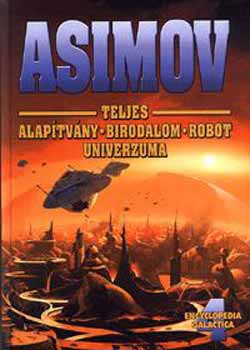 Isaac Asimov - Asimov teljes Alapítvány-Birodalom-Robot Univerzuma 4.