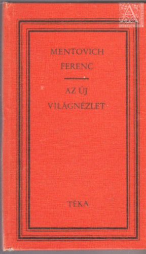 Mentovich Ferenc - Az �j vil�gn�zlet