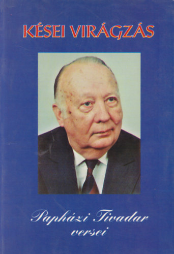 Paphzi Tivadar - Ksei virgzs (Versek)