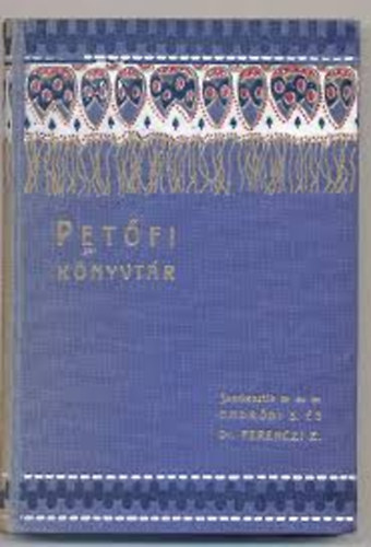 Endrdi; Ferenczi  (szerk.) - Cserntoni Gyula: Petfi Tanulmnyok (Petfi-Knyvtr XXV. fzet)