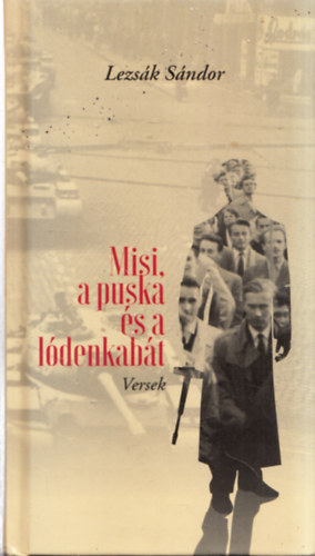 Lezs�k S�ndor - Misi, a puska �s a l�denkab�t (dedik�lt)