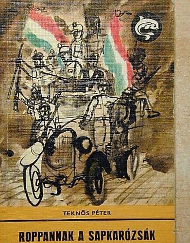 Tekn�s P�ter - Roppannak a sapkar�zs�k (Delfin k�nyvek)