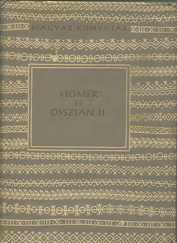 Anakreon Pindaros Catullus Vergilius - Homr s Osszin I-II.  (GRG KLTSZET, Homeros (i. e. VIII. sz.) - Archilochos (i. e. kb. 680-640) - Alkman (i. e. VII. sz. vgn) - Stesichorus (i. e. 640-555) -  Sappho (i. e. 600 krl)