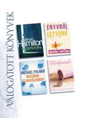 Steve Hamilton - Marina Lewycka - Michael Palmer - Marie Bostwick - A zrkirly - Enyvbl lettnk - Msodik szakvlemny - letfonal - Reader's Digest - Vlogatott knyvek