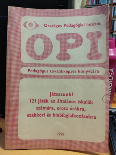 Dr. Ban Istvn  (szerk.) - Jtsszunk! 121 jtk az ltalnos iskolk szmra, orosz rkra, szakkri s klubfoglalkozs (Orszgos Pedaggiai Intzet)