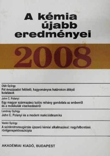 Vank Gyrgy, Lendvay Gyrgy, John C. Polanyi Olh Gyrgy - A kmia jabb eredmnyei 100.