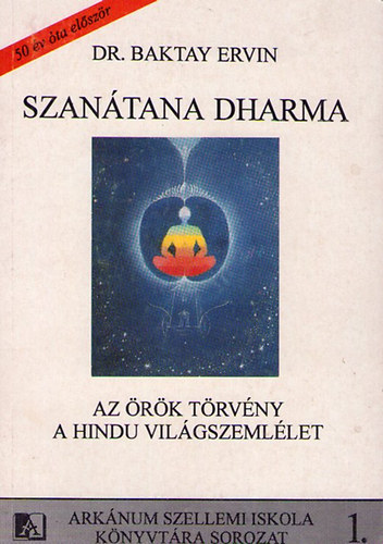 Dr. Baktay Ervin - Szanátana dharma