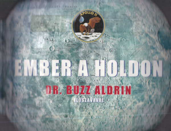 Ember a Holdon (Dr. Buzz Aldrin el�szav�val)