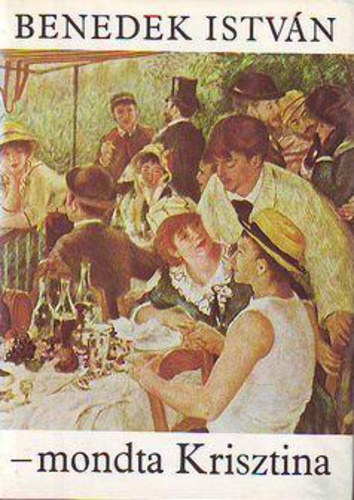 Benedek Istv�n - - mondta Krisztina