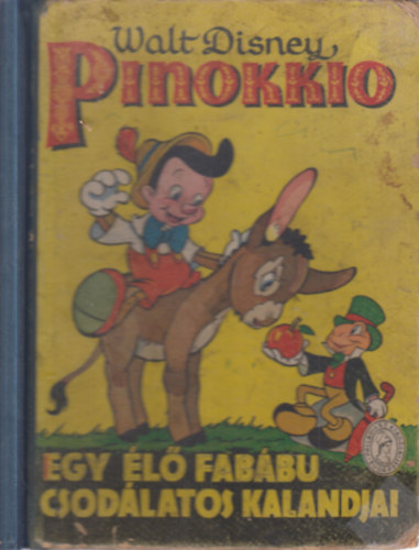 Walt Disney - Pinokkio (Egy l fabb csodlatos kalandjai)- I. magyar nyelv kiads