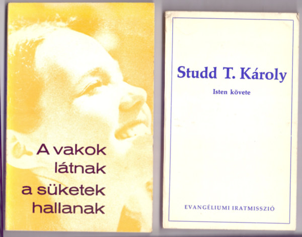 A vakok ltnak, a sketek hallanak! + Studd T. Kroly - Isten kvete (letrajzt ismerteti: Grubb P. Norman) 2 m