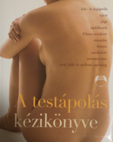 Mona, Davis, Susanelisabeth Behan - A testápolás kézikönyve