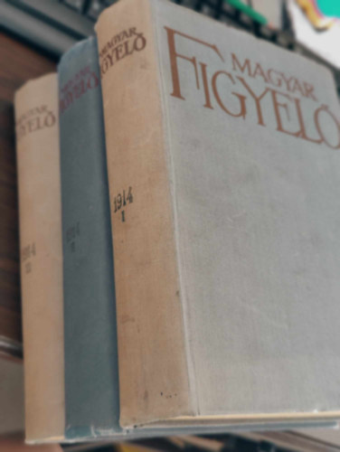 Herczeg Ferenc  (szerk) - Magyar Figyel� negyedik �vfolyam I-III. k�tet egyben (1914)