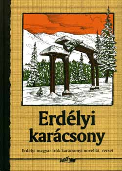 Erd�lyi kar�csony - Erd�lyi magyar �r�k kar�csonyi novell�i, versei