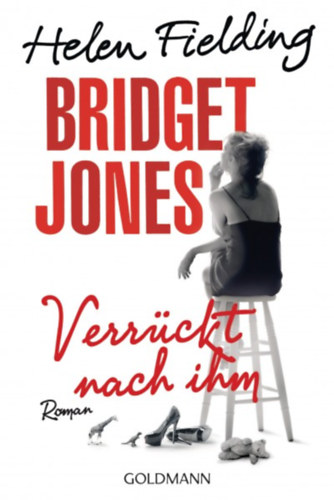 Helen Fielding - Bridget Jones - Verrückt nach ihm