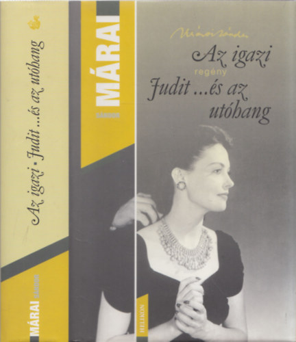 M�rai S�ndor - Az igazi Judit...�s az ut�hang