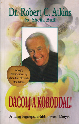 Dr. Sheila Buff Robert C. Atkins - Dacolj a koroddal! - Dr. Atkins �lethosszabb�t� programja