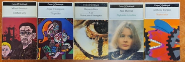 Paul Theroux, Marguerite Duras, J. Thomson, Mihail Solohov, Beat Brechbühl Anthony Burgess - 6db Európa zsebkönyvek.Gépnarancs,Diplomás örömlány,A tér,Tűzpróba,Emberi sors,Bőrönd exrákkal
