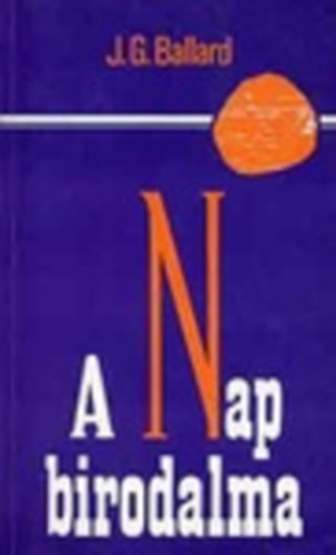 J.G. Ballard - A nap birodalma